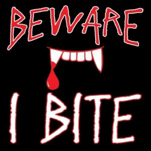 Beware I Bite