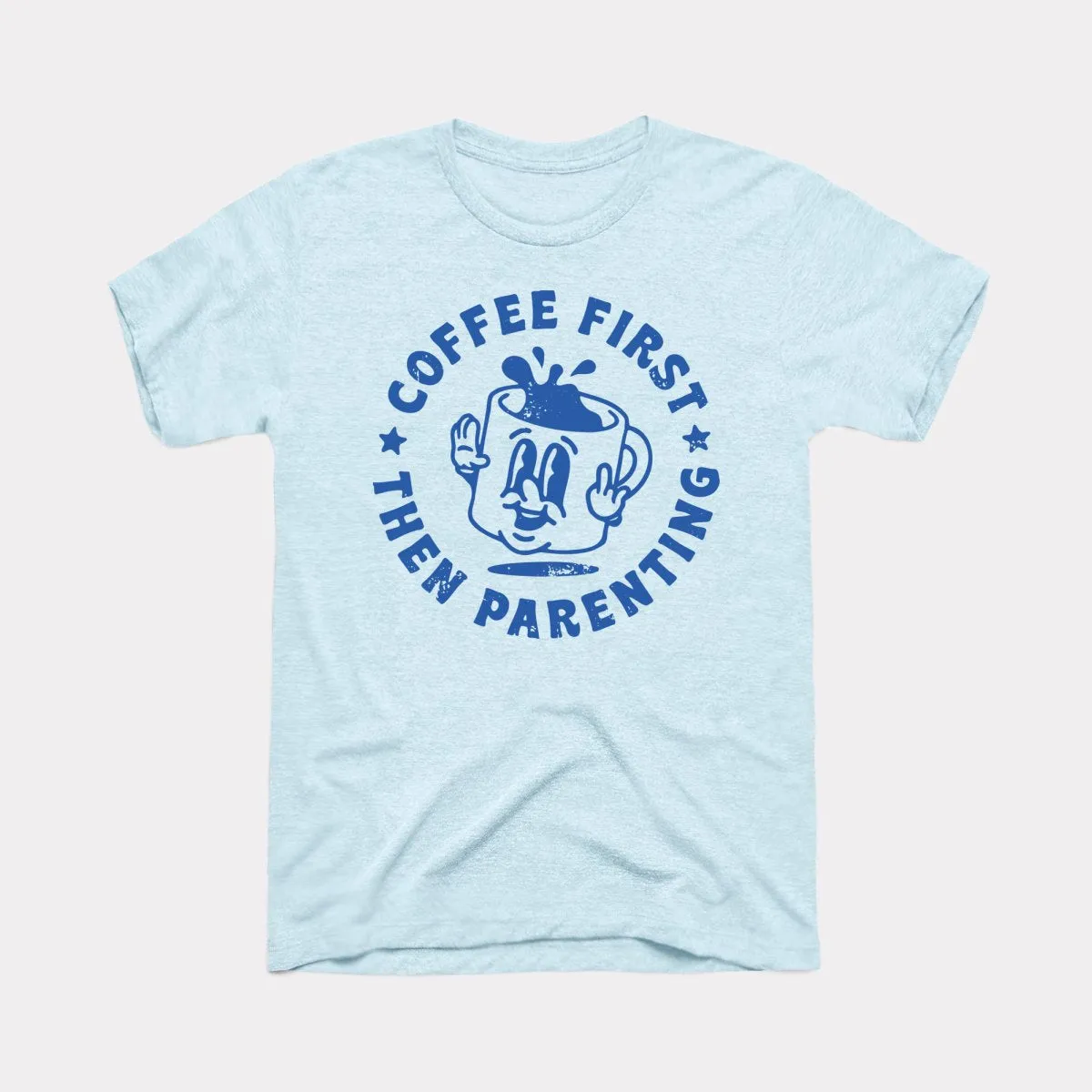 Coffee First Adult Unisex Tee