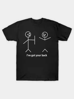 Funny T-Shirt I Got Your Back Friendship Sarcastic T-Shirt