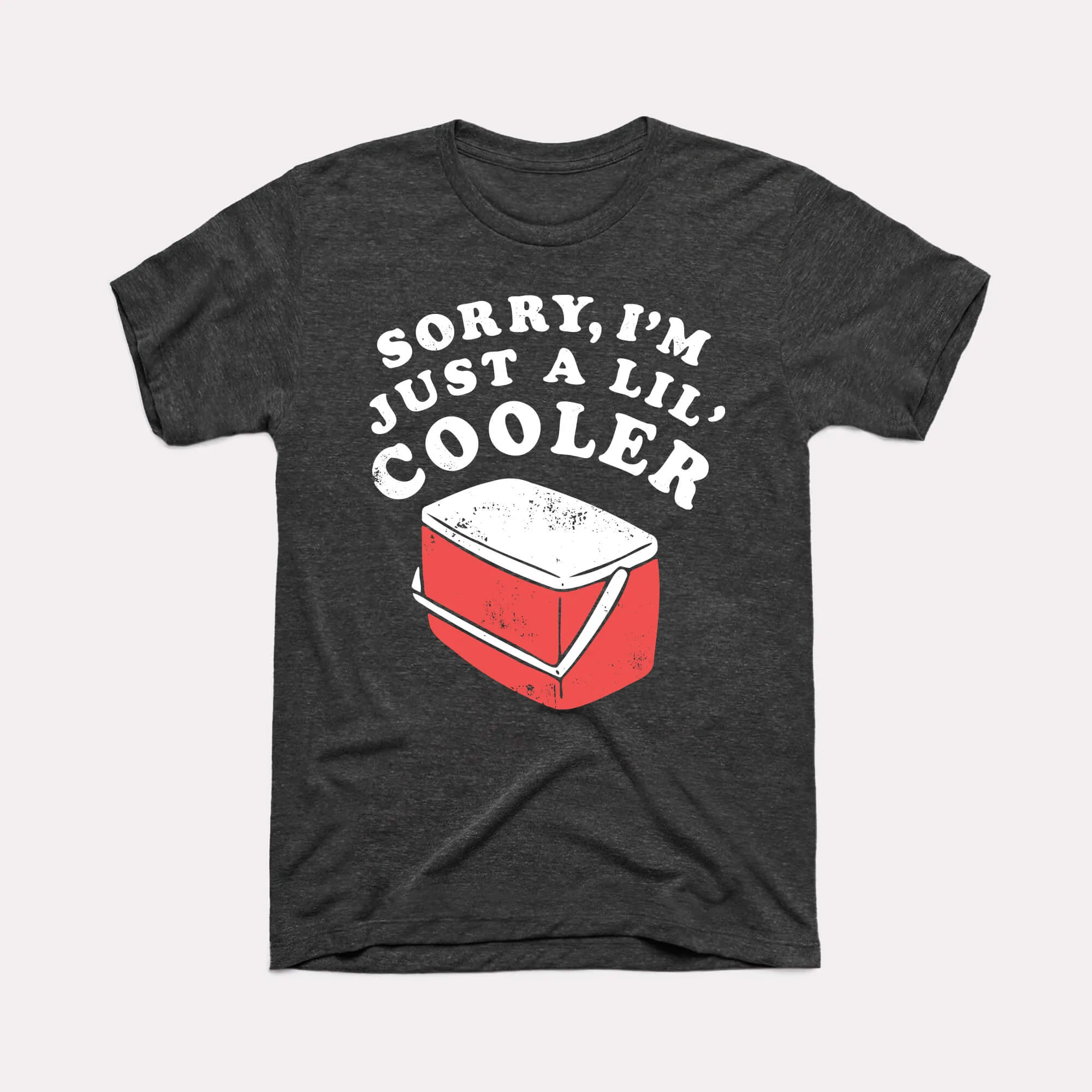 Just A Lil' Cooler Adult Unisex Tee