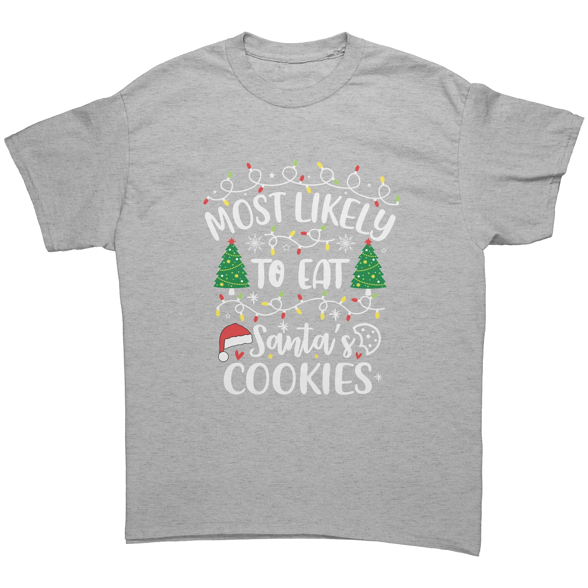 Most likely to Eat Santa's Cookies Christmas Unisex T-Shirt Matching Family Shirts