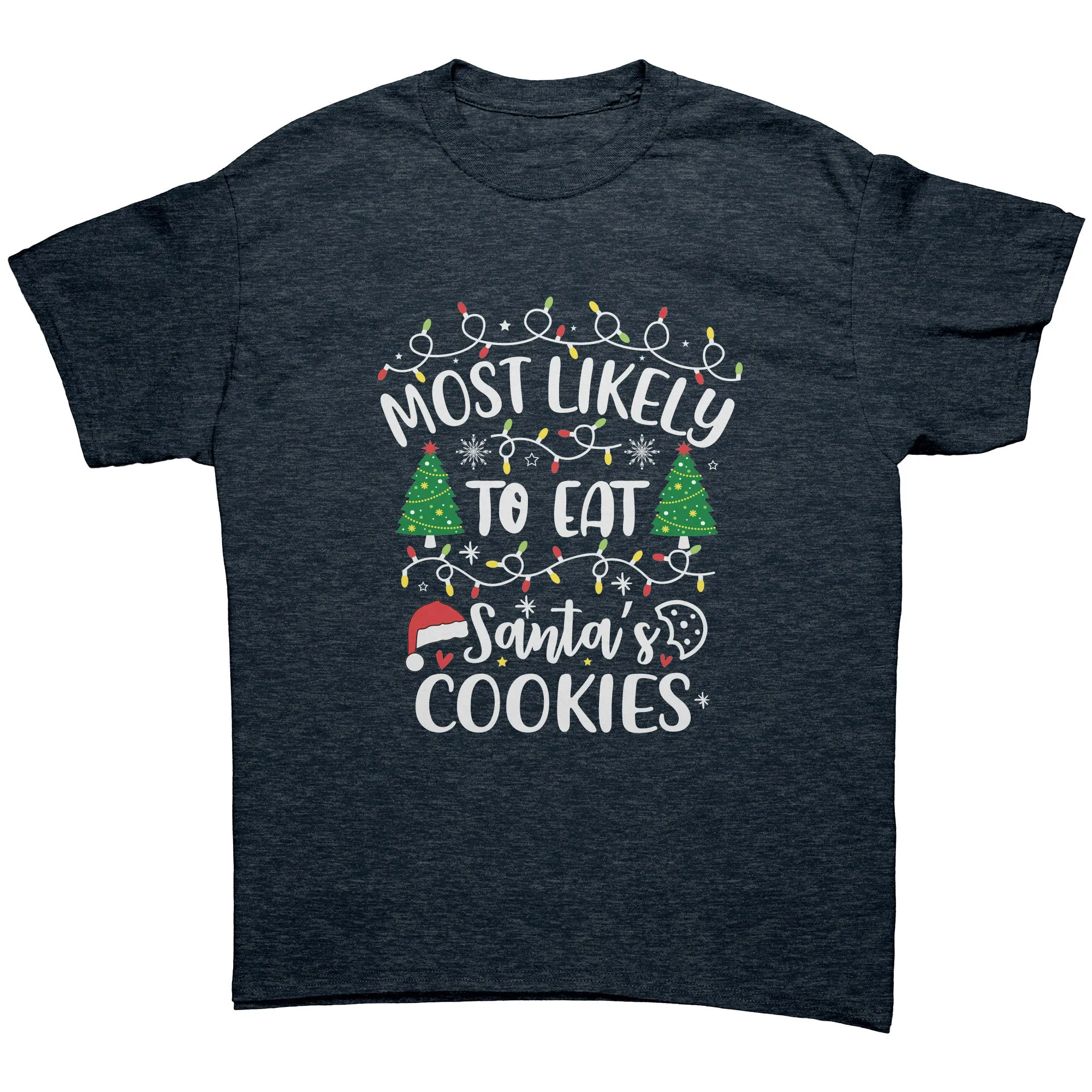Most likely to Eat Santa's Cookies Christmas Unisex T-Shirt Matching Family Shirts