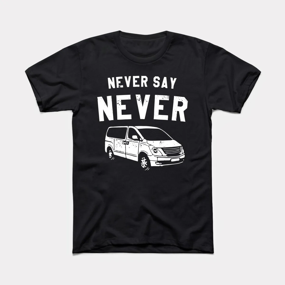 Never Say Never Adult Unisex Tee