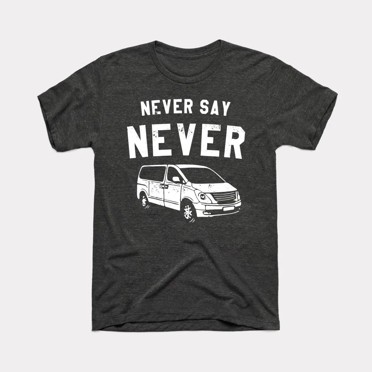 Never Say Never Adult Unisex Tee