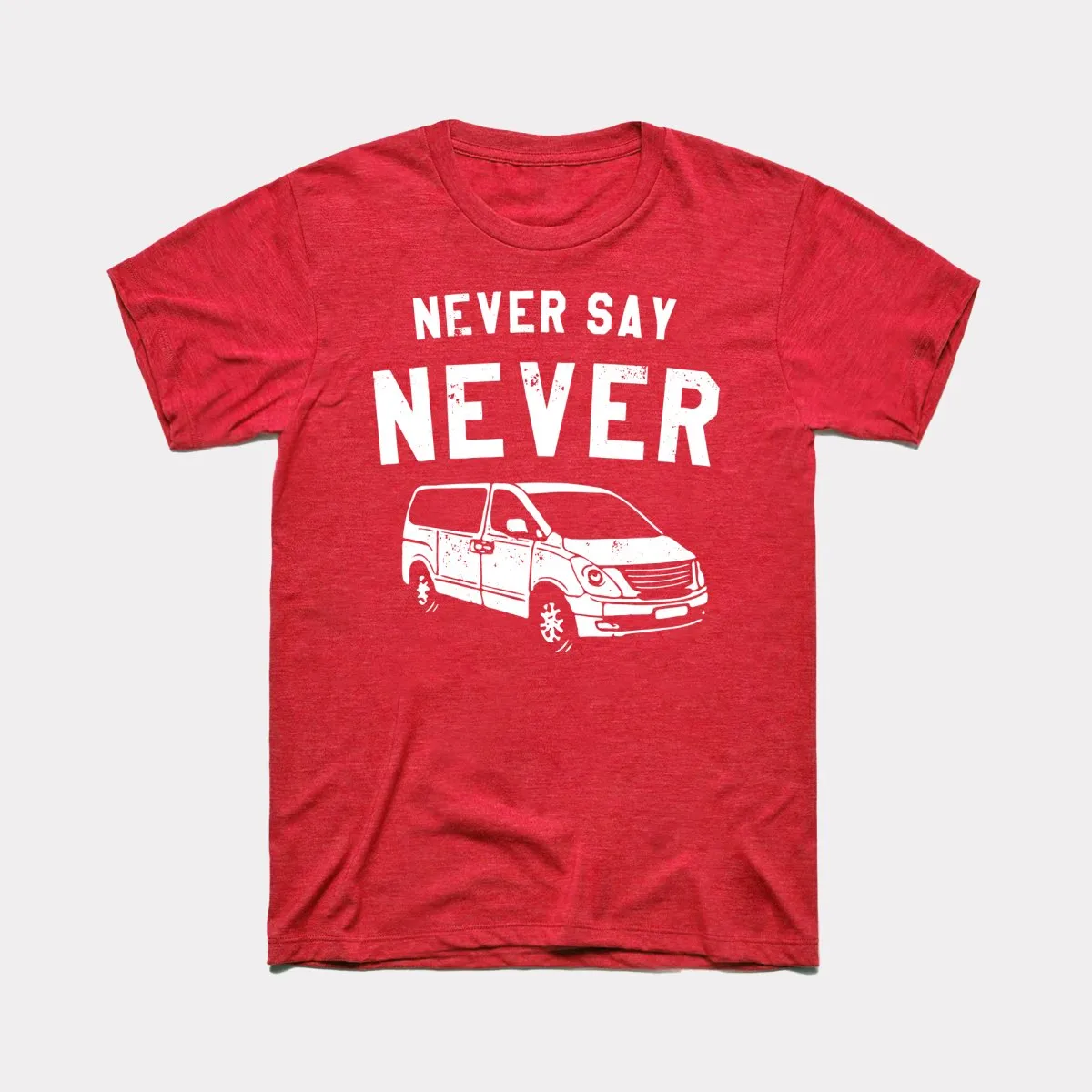 Never Say Never Adult Unisex Tee